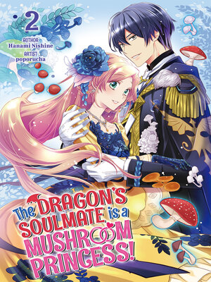 cover image of The Dragon's Soulmate is a Mushroom Princess! Volume2